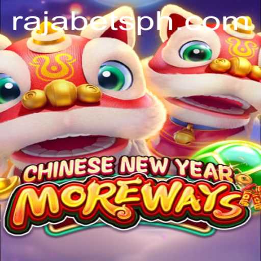 Exploring CHINESENEWYEARMOREWAYS: A Vibrant Gaming Experience on Rajabets