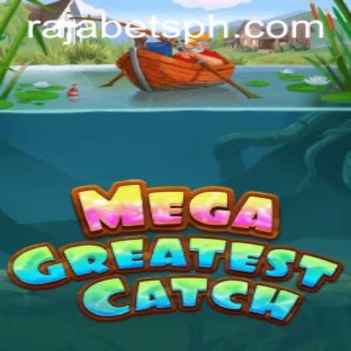 Exploring the Excitement of MegaGreatestCatch: A Gaming Adventure with Rajabets
