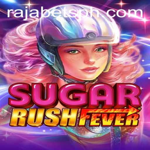 Exploring the Exciting World of SugarRushFever on Rajabets