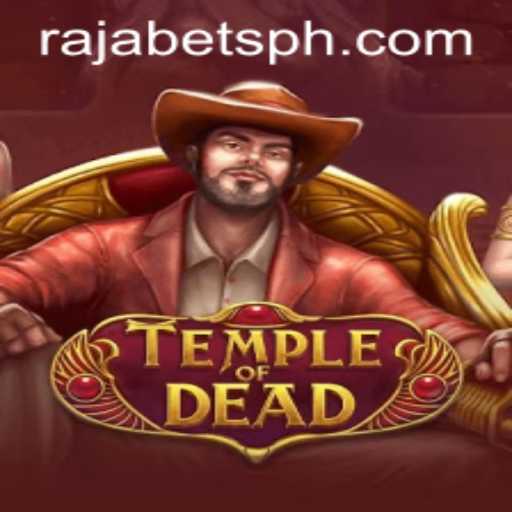 Dive into the Adventure of TempleofDead: A Rajabets Exclusive